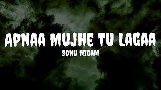 Download lagu Sonu Nigam - Apnaa Mujhe Tu Lagaa (Lyrics) #sonunigam #apnaamujhetulagaa #apnaamujhetulagaalyrics mp3 Download lagu Sonu Nigam - Apnaa Mujhe Tu Lagaa (Lyrics) #sonunigam #apnaamujhetulagaa #apnaamujhetulagaalyrics mp3