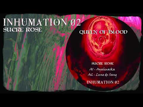 "Ayahuaska" - Sucre Rose - Inhumation 02