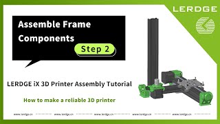 【V3.0】Step 2 Build Lerdge ix 3d printer | Assemble Frame Components, learn 3D printing for beginner