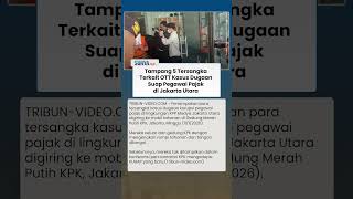 Resmi Jadi Tersangka! Inilah Tampang 5 Orang Terkait Kasus Suap Pegawai Pajak Jakut Hasil OTT KPK