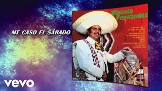 Vicente Fernández - Me Caso el Sábado (Cover Audio)