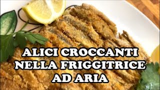 Alici nella Friggitrice ad Aria, soluzione croccante e gustosa SENZA UOVA