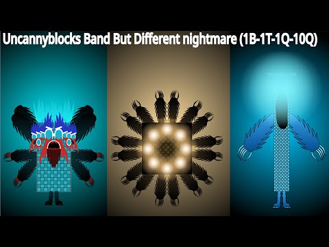 Uncannyblocks Band But Different nightmare (1B-1T-1Q-10Q) But New Remake (THE END!)