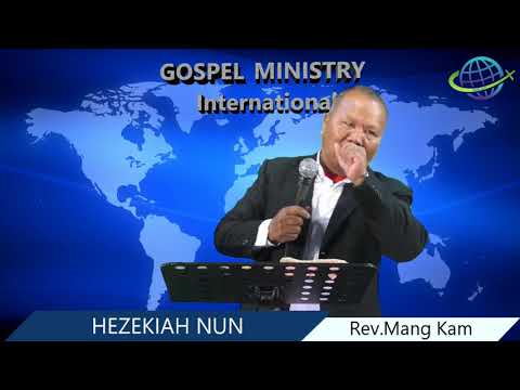 Rev.Mang Kam II  HEZEKIAH  NUN  II