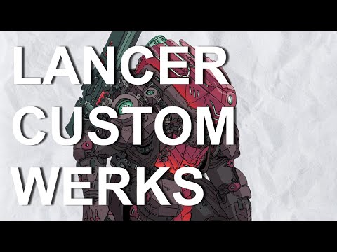 Lancer Custom Werks, a Lancer Builds Review Series, Episode 33: Sherman