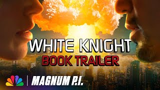 Magnum P.I. | White Knight Book Trailer  (VO)