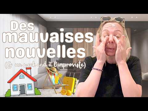 😥 DES MAUVAISES NOUVELLES //  UN WEEK END DETENTE ⛱️