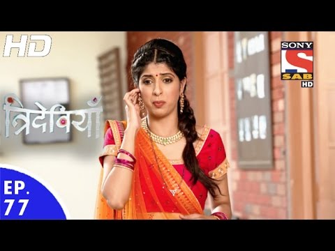 Trideviyaan - त्रिदेवियाँ - Ep 77 - 1st Mar, 2017