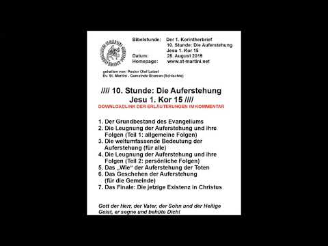 Bibelstunde vom 28.08.2019 - Der 1. Korintherbrief / 10. Stunde: Die Auferstehung Jesu 1. Kor 15