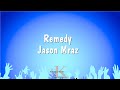 Remedy - Jason Mraz (Karaoke Version)