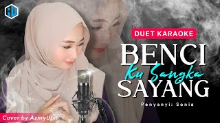 Download lagu BENCI KU SANGKA SAYANG - KARAOKE Bersama AzmyUpil mp3