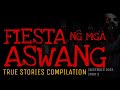 FIESTA NG MGA ASWANG | True Stories Compilation | December 2023 | Part 3