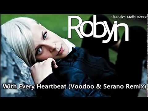 Robyn - With Every Heartbeat (Voodoo  Serano Remix)