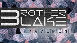 Brother Blake - Pavement