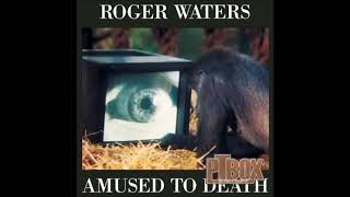 Roger Waters - The bravery of being out of range