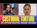 IPS Officer In Tirunelveli Shunted After Allegations Of Custodial Torture