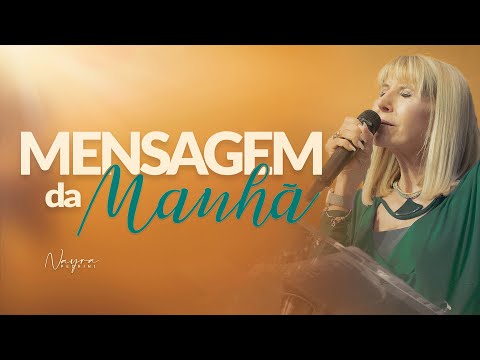 MENSAGEM DA MANHÃ - O Chamado de Jesus Para Você - Nayra Pedrini