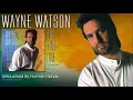 Wayne Watson - Untouched By Human Hands