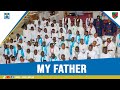 FATHERS' DAY MINISTRATION - MY FATHER  BY E-Daniels  #choir #father