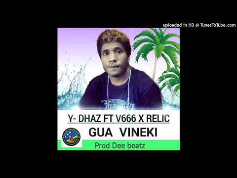 Y-Dhaz ft V666 x Relic - Gua Vineki - 2021🇸🇧
