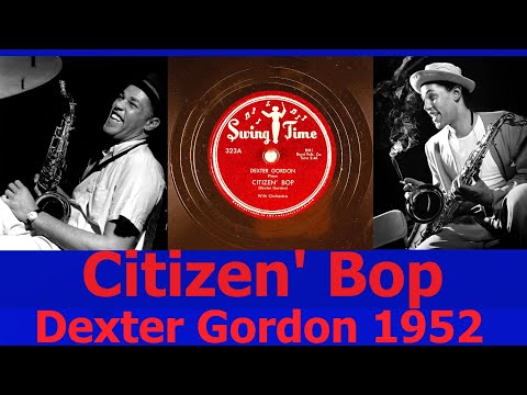 Citizen' Bop - Dexter Gordon - 1952