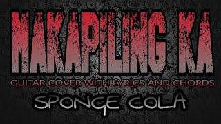 Makapiling Ka - Sponge Cola (Guitar Cover With Lyrics & Chords) Accordi