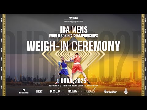 Weigh-in |  IBA 2025 Men’s World Boxing Championships | Dubai, UAE