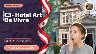 C3- Hotel Art De Vivre - This Hotel Impressed Me | Quebec City (QC), Canada🏨