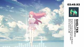 【REMIX】SHELTER(mochiya00 Remix)
