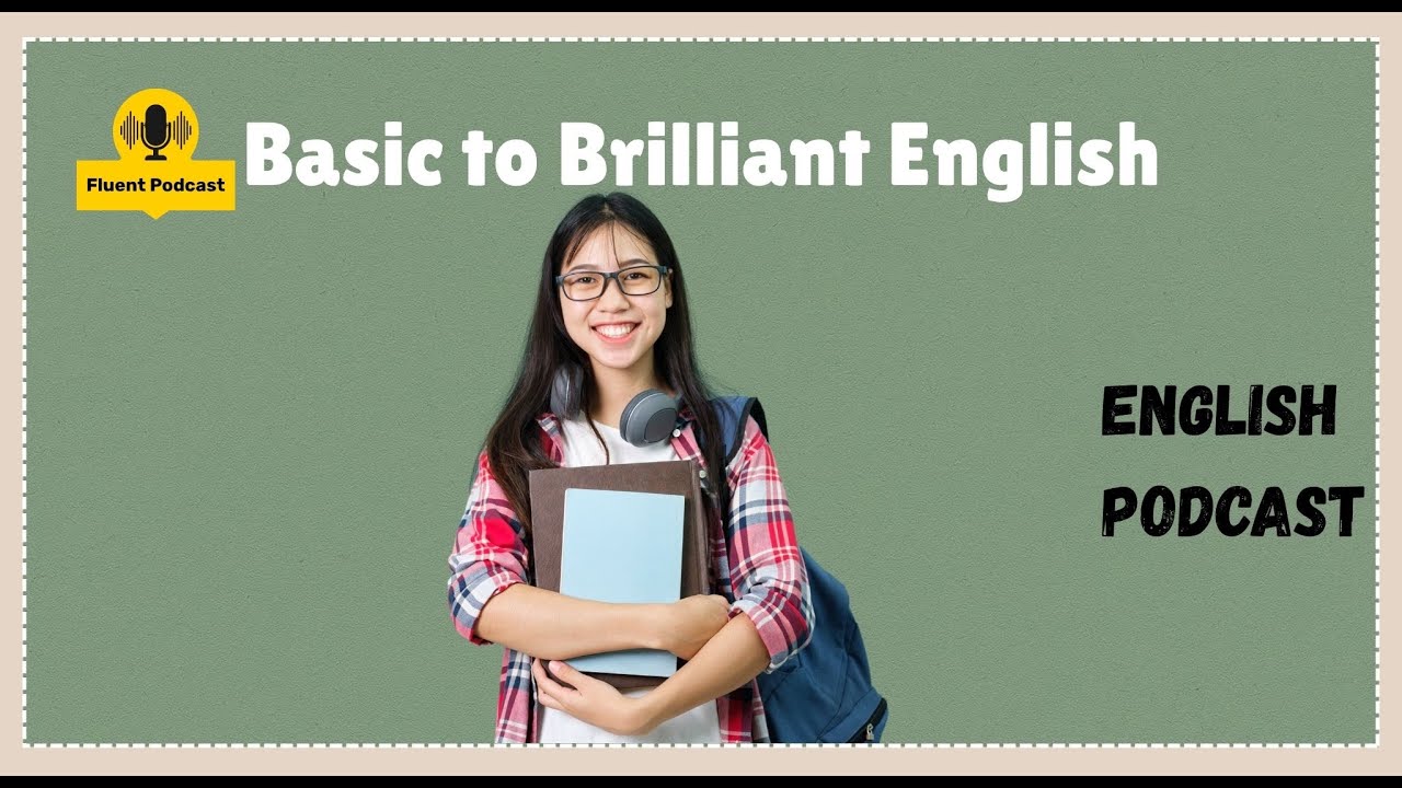 From Basics to Brilliant English | 5 Proven Steps to Fluency | Fluent Podcast