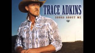 Trace Adkins - Songs About Me