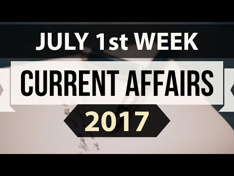 (English) July 2017 1st week current affairs - IBPS,SBI,Clerk,Police,SSC CGL,RBI,UPSC,Bank PO