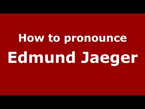 How to pronounce Edmund Jaeger (American English/US) - PronounceNames.com