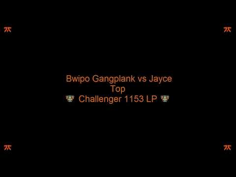 Bwipo - 16.7.2020 - Game 4 - Gangplank vs Jayce