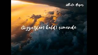 Kimse Bilmez/Mehmet Güreli (Lyrics) #Kimsebilmez #whitehopes #MehmetGüreli