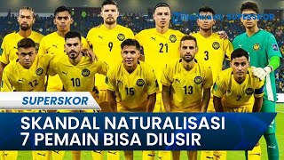 FAKTA MENGEJUTKAN, 7 Pemain Naturalisasi Ilegal Terancam Gagal Bela Timnas Malaysia