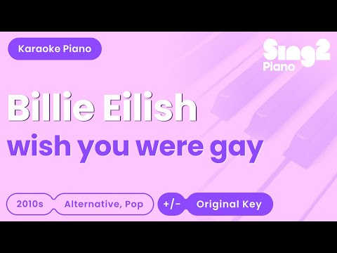 Billie Eilish - wish you were gay (Piano Karaoke)