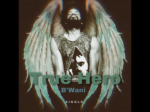 B'Wani - True Hero [Official Áudio]