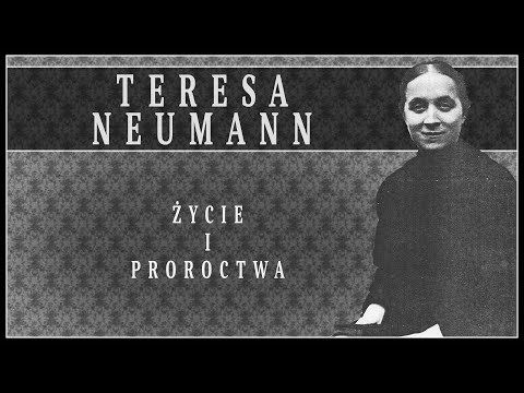 Teresa Neumann - Life and Prophecies