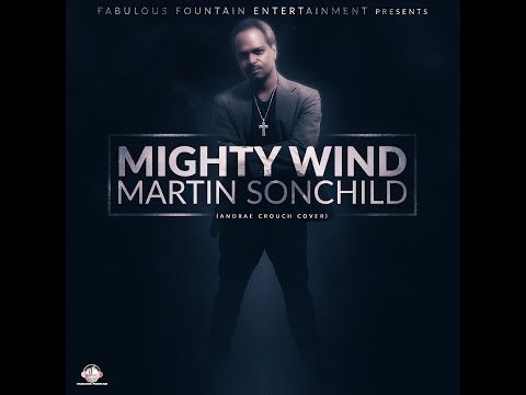 Martin Sonchild - Mighty Wind - Andrae Crouch cover
