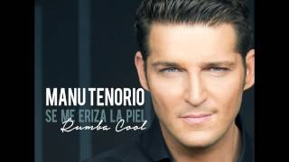 Manu Tenorio - ADELANTO de Se me eriza la piel (Versión Rumba Cool)