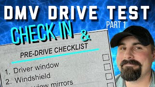 DMV Drive Test Part 1 -Checking in & Pre-Drive checklist