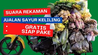Download lagu Suara Jualan Sayur Keliling Gratis ll Siap Pake Tambah laris jualannya mp3
