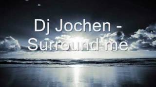 Dj Jochen - Surround me