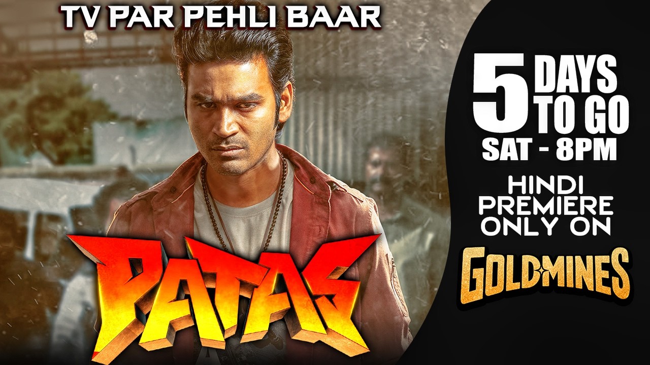 Patas (Hindi) | Dhanush | 5 Days To Go | 17th Oct Sat 8 PM | Premiere Only On #Goldmines TV Channel