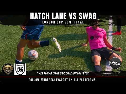 URFRESHTVSPORT: HATCH LANE VS SWAG (LONDON CUP SEMI FINAL)