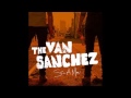 The Van Sanchez - Hey Girl 