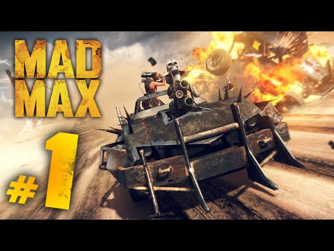 Mad Max: Gameplay Walkthrough Part 1 - FURY ROAD - 1080p PS4