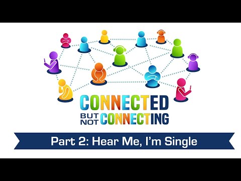 CONNECTED Part 2 // "Hear me, I'm Single" // Daniel Saugh // Really Living Centre