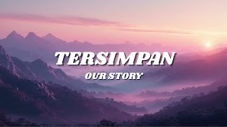 Download lagu Our Story - Tersimpan (Lyrics) | Slow Rock Version mp3